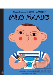 Küçük İnsanlar Büyük Hayaller - Pablo Picasso Martı Çocuk Yayınları