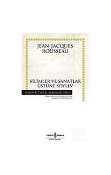 Bilimler Ve Sanatlar Üzerine Söylev (Ciltli) / Jean Jacques Ro... 9789944880398 Bilimler Ve Sanatlar Üzerine Söylev (Ciltli) / Jean Jacques Ro... 9789944880398