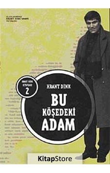 Bu Köşedeki Adam - Hrant Dink - Hrant Dink Vakfı Yayınları