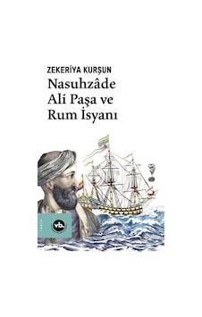 Nasuhzde Ali Paşa ve Rum İsyanı - Zekeriya Kurşun - VakıfBank Kültür Yayınları