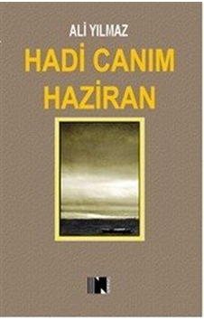 Hadi Canım Haziran / Ali Yılmaz Hadi Canım Haziran / Ali Yılmaz