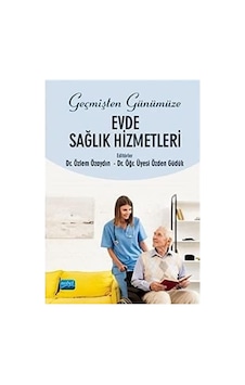 Geçmişten Günümüze Evde Sağlık Hizmetleri Geçmişten Günümüze Evde Sağlık Hizmetleri