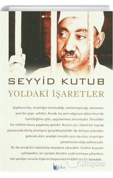 Yoldaki İşaretler - Seyyid Kutub - Beka Yayınları N11.2982 Yoldaki İşaretler - Seyyid Kutub - Beka Yayınları N11.2982