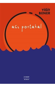 Acı Portakal / Yiğit Bener Acı Portakal / Yiğit Bener