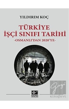 Türkiye İşçi Sınıfı Tarihi - Kaynak Yayınları Türkiye İşçi Sınıfı Tarihi - Kaynak Yayınları