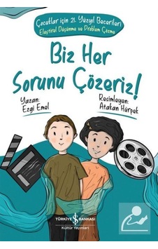 Biz Her Sorunu Çözeriz! Çocuklar için 21.Yüzyıl Becelerileri-Eleştirel Düşünme ve Problem Çözme - Ezgi Emel - İş Bankası Kültür Yayınları Biz Her Sorunu Çözeriz! Çocuklar için 21.Yüzyıl Becelerileri-Eleştirel Düşünme ve Problem Çözme - Ezgi Emel - İş Bankası Kültür Yayınları