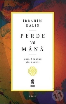 Perde ve Mana -Akıl Üzerine Bir Tahlil  - İbrahim Kalın  - İnsan Yayınları