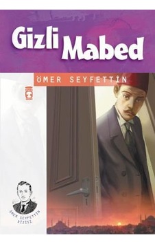 Gizli Mabed - Ömer Seyfettin Dizisi Gizli Mabed - Ömer Seyfettin Dizisi
