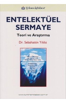 Entelektüel Sermaye - Sebahattin Yıldız - Türkmen Kitabevi Entelektüel Sermaye - Sebahattin Yıldız - Türkmen Kitabevi