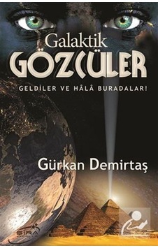Galaktik Gözcüler / Geldiler Ve Hala Buradalar! / Gürkan Demirtaş Galaktik Gözcüler / Geldiler Ve Hala Buradalar! / Gürkan Demirtaş