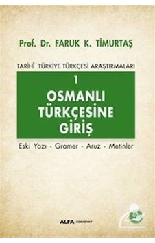 Osmanlı Türkçesine Giriş 1 / Prof. Dr. Faruk Kadri Timurtaş Osmanlı Türkçesine Giriş 1 / Prof. Dr. Faruk Kadri Timurtaş