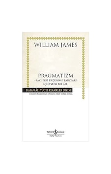 Pragmatizm: Bazı Eski Düşünme Tarzları İçin Yeni Bir Ad- Sku: Smgstk1d85a1a782 Pragmatizm: Bazı Eski Düşünme Tarzları İçin Yeni Bir Ad- Sku: Smgstk1d85a1a782