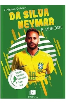 Da Silva Neymar - Futbolun Dahileri - Gerçek İstatistikler - Futbolcu Kartı - Poster Ayraç Hediyeli - B. Muroski - Parana