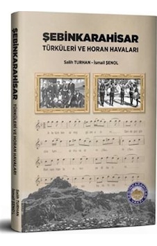 Şebinkarahisar Türküleri Ve Horan Havaları / Salih Turhan Şebinkarahisar Türküleri Ve Horan Havaları / Salih Turhan