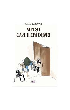 Atın Şu Gazeteciyi Dışarı