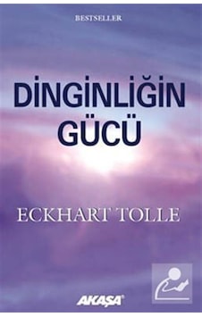 Dinginliğin Gücü / Eckhart Tolle Dinginliğin Gücü / Eckhart Tolle