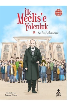 İlk Meclis'e Yolculuk - Sefa Salantur - Doğan Çocuk