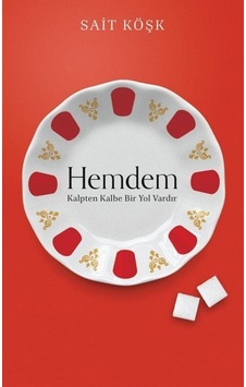 Hemdem - Kalpten Kalbe Bir Yol Vardır - Sait Köşk - Karavan Yayınevi Hemdem - Kalpten Kalbe Bir Yol Vardır - Sait Köşk - Karavan Yayınevi