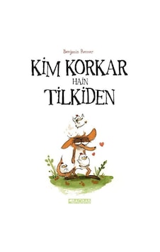 Kim Korkar Hain Tilkiden - Benjamin Renner - BAOBAB Kim Korkar Hain Tilkiden - Benjamin Renner - BAOBAB