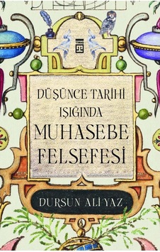 Düşünce Tarihi Işığında Muhasebe Felsefesi - Dursun Ali Yaz - Timaş Yayınları