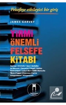 Yirmi Önemli Felsefe Kitabı - James Garvey - Nail Kitabevi Yirmi Önemli Felsefe Kitabı - James Garvey - Nail Kitabevi