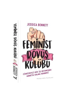 Feminist Dövüş Kulübü - Jessica Bennett - İndigo Kitap Feminist Dövüş Kulübü - Jessica Bennett - İndigo Kitap