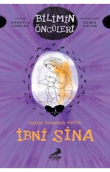 Bütün Dünyaya Hekim İbni Sina-Bilimin Öncüleri - Süheyla Sancar - Erdem Çocuk
