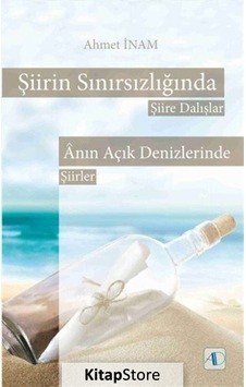 Şiirin Sınırsızlığında Şiire Dalışlar - Ahmet İnam - Aktif Düşünce Yayıncılık