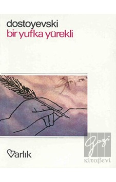 Bir Yufka Yürekli - Fyodor Mihayloviç Dostoyevski - Varlık Yayınları Bir Yufka Yürekli - Fyodor Mihayloviç Dostoyevski - Varlık Yayınları