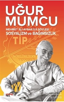 Mehmet Ali Aybar İle Söyleşi Sosyalizm Ve Bağımsızlık Mehmet Ali Aybar İle Söyleşi Sosyalizm Ve Bağımsızlık