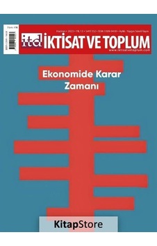 İktisat Ve Toplum Dergisi 152. Sayı:Ekonomide Karar Zamanı