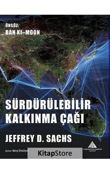 Sürdürülebilir Kalkınma Çağı - Jeffrey D. Sachs - Yeditepe Üniversitesi Yayınevi Sürdürülebilir Kalkınma Çağı - Jeffrey D. Sachs - Yeditepe Üniversitesi Yayınevi