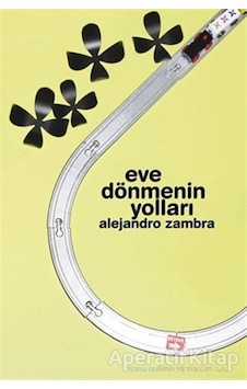 Eve Dönmenin Yolları - Alejandro Zambra - Notos