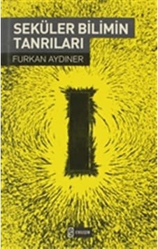 Seküler Bilimin Tanrıları  - Furkan Aydıner  - Etkileşim
