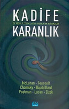 Kadife Karanlık-21. Yüzyıl İletişim Çağını Aydınlatan Kuramcılar - BAUDRILLARD - Noam Chomsky - Su Yayınları Kadife Karanlık-21. Yüzyıl İletişim Çağını Aydınlatan Kuramcılar - BAUDRILLARD - Noam Chomsky - Su Yayınları