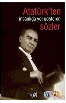 Atatürk'Ten Insanlığa Yol Gösteren Sözler N11.1779 Atatürk'Ten Insanlığa Yol Gösteren Sözler N11.1779