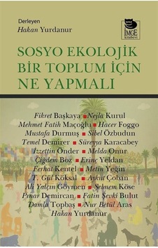 Sosyo Ekolojik Bir Toplum İçin Ne Yapmalı / Kolektif Sosyo Ekolojik Bir Toplum İçin Ne Yapmalı / Kolektif