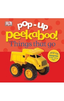 Pop-Up Peekaboo! Things That Go 9780756690090 Pop-Up Peekaboo! Things That Go 9780756690090