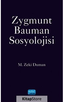 Zygmunt Bauman Sosyolojisi / M. Zeki Duman Zygmunt Bauman Sosyolojisi / M. Zeki Duman
