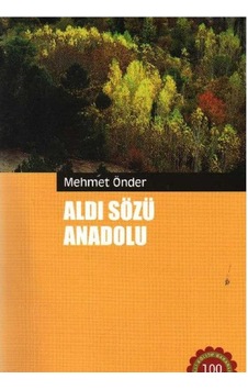 Aldı Sözü Anadolu - Mehmet Önder İlk Baskı 2008 Aldı Sözü Anadolu - Mehmet Önder İlk Baskı 2008