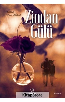 Zindan Gülü - Murat Hacıoğlu - Onur Kitap Zindan Gülü - Murat Hacıoğlu - Onur Kitap