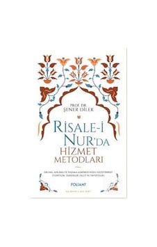 Risale-i Nur'da Hizmet Metodları - Şener Dilek - Foliant Risale-i Nur'da Hizmet Metodları - Şener Dilek - Foliant