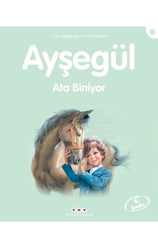 Ayşegül 33 Ata Biniyor - Gilbert Delahaye - Marcel Marlier - Yapı Kredi Yayınları Ayşegül 33 Ata Biniyor - Gilbert Delahaye - Marcel Marlier - Yapı Kredi Yayınları