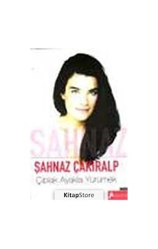 Çıplak Ayakla Yürümek / Şahnaz Çakıralp