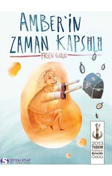 Amber'in Zaman Kapsülü - Figen Gülü - Tudem Yayınları Amber'in Zaman Kapsülü - Figen Gülü - Tudem Yayınları