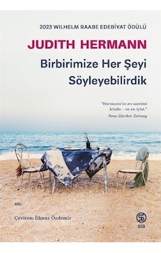 Birbirimize Her Şeyi Söyleyebilirdik / Judith Hermann