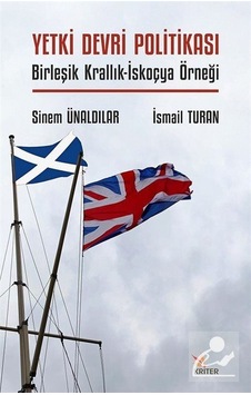 Yetki Devri Politikası & Birleşik Krallık-iskoçya Örneği / İsm... Yetki Devri Politikası & Birleşik Krallık-iskoçya Örneği / İsm...