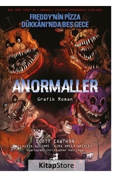Anormaller - Freddy'nin Pizza Dükkanı'nda Beş Gece - Claudia Aguirre - Olimpos Çocuk Anormaller - Freddy'nin Pizza Dükkanı'nda Beş Gece - Claudia Aguirre - Olimpos Çocuk