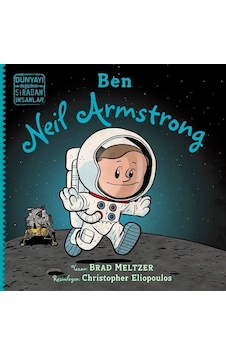 Ben Neil Armstrong - Dünyayı Değiştiren Sıradan İnsanlar - Brad Meltzer - İndigo Çocuk Ben Neil Armstrong - Dünyayı Değiştiren Sıradan İnsanlar - Brad Meltzer - İndigo Çocuk