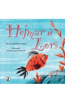Hejmar u Lori - Rojda Şükran Karaş - Misket Kitap